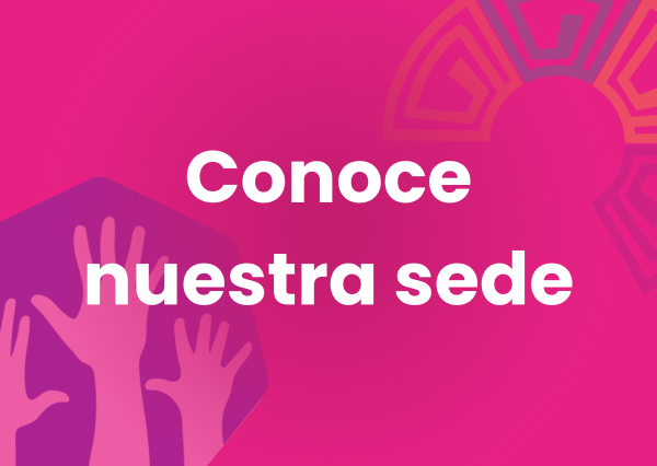 ¡Conoce nuestra sede!